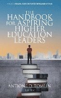 Antione D. Tomlin, USA) Tomlin, Antione D. (Anne Arundel Community College - Handbook for Aspiring Higher Education Leaders, Inbunden