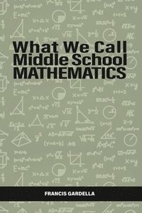 bokomslag What We Call Middle School Mathematics