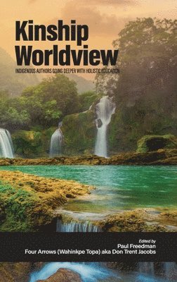 Paul Freedman, Donald Trent Jacobs, Four Arrows (Wahinkpe Topa), Four Arrows (Wahinkpe Topa) - Kinship Worldview, Inbunden