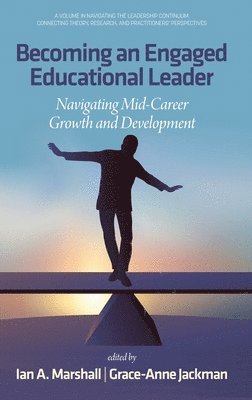 Ian A. Marshall, Grace-Anne Jackman - Becoming an Engaged Educational Leader, Inbunden