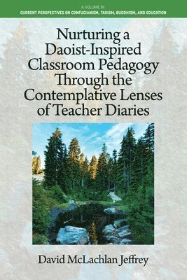 Nurturing a Daoist-Inspired Classroom Pedagogy Through the Contemplative Lenses of Teacher Diaries 1