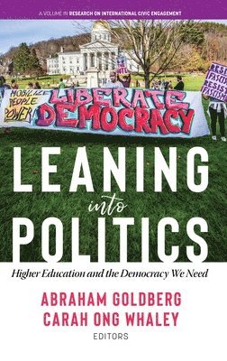 Abraham Goldberg, Carah Ong Whaley - Leaning Into Politics, Inbunden