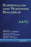 Bradley Conrad, Crystal D. Howell, Cristy Sellers, Crystal  D. Howell - Curriculum and Teaching Dialogue Vol 26 Issue 1 & 2, Häftad