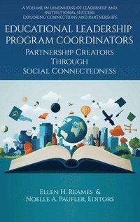 bokomslag Educational Leadership Program Coordinators: Partnership Creators Through Social Connectedness