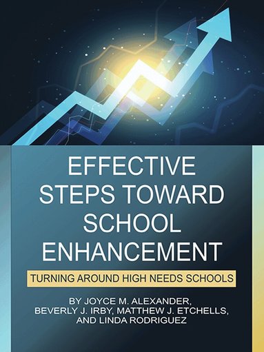 Joyce M. Alexander, Matthew J. Etchells, Linda Rodriguez - Effective Steps Toward School Enhancement, Inbunden