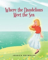 bokomslag Where the Dandelions Meet the Sea