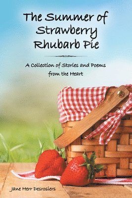 The Summer of Strawberry Rhubarb Pie 1