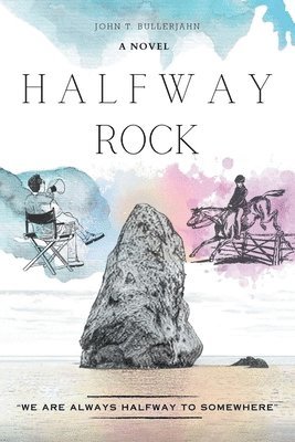 John T Bullerjahn, John T. Bullerjahn, T. BULLERJAHN,JOHN - Halfway Rock, Häftad