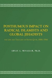 bokomslag Posthumous Impact on Radical Islamists and Global Jihadists