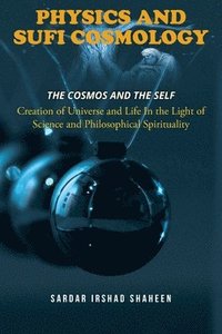 bokomslag Physics and Sufi Cosmology