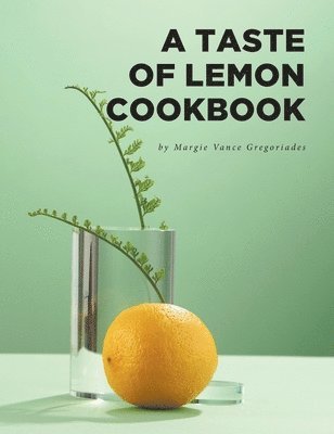 bokomslag A Taste of Lemon Cookbook