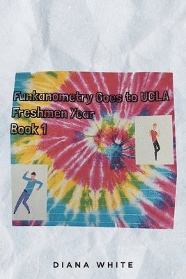 Funkanometry Goes to UCLA Freshmen Year 1