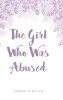bokomslag The Girl Who Was Abused