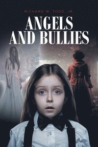 bokomslag Angels and Bullies