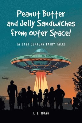 bokomslag Peanut Butter and Jelly Sandwiches From Outer Space!