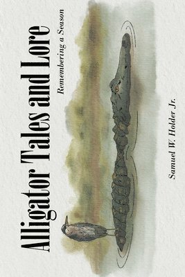 bokomslag Alligator Tales and Lore