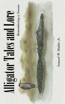 bokomslag Alligator Tales and Lore