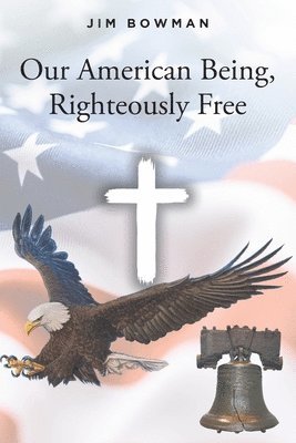 Our American Being, Righteously Free 1