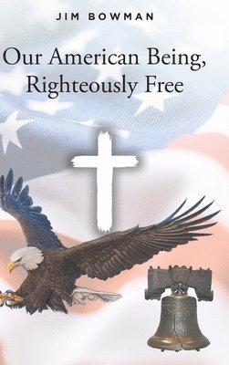 Our American Being, Righteously Free 1