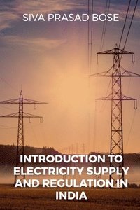 bokomslag Introduction to Electricity Supply and Regulation in India