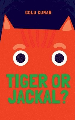 Golu Kumar, Kumar,Golu - Tiger or Jackal?, Häftad