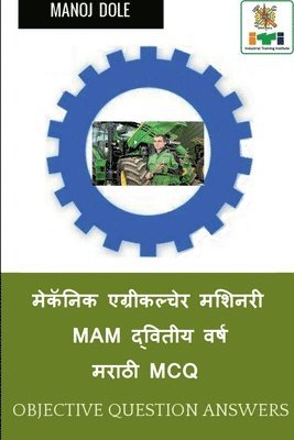 Manoj Dole, Dole,Manoj - Mechanic Agricultural Machinery Second Year Marathi MCQ / मेकॅनिक एग्रीकल्चेर मशिनरी MAM द्व&#, Häftad