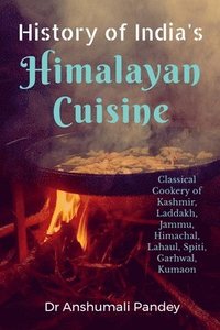 bokomslag History of India's Himalayan Cuisine