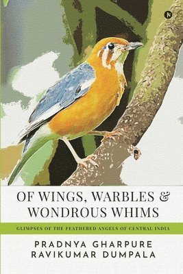 Of Wings, Warbles and Wondrous Whims 1
