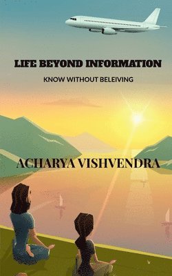 Life Beyond Information 1