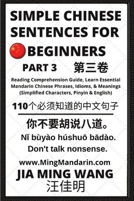 bokomslag Simple Chinese Sentences for Beginners (Part 3) - Idioms and Phrases for Beginners (HSK All Levels)