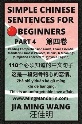 bokomslag Simple Chinese Sentences for Beginners (Part 4) - Idioms and Phrases for Beginners (HSK All Levels)