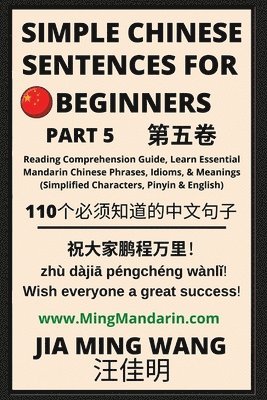 bokomslag Simple Chinese Sentences for Beginners (Part 5) - Idioms and Phrases for Beginners (HSK All Levels)