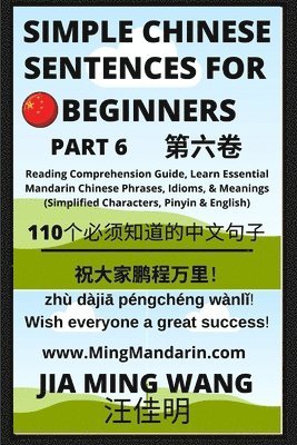 bokomslag Simple Chinese Sentences for Beginners (Part 6) - Idioms and Phrases for Beginners (HSK All Levels)