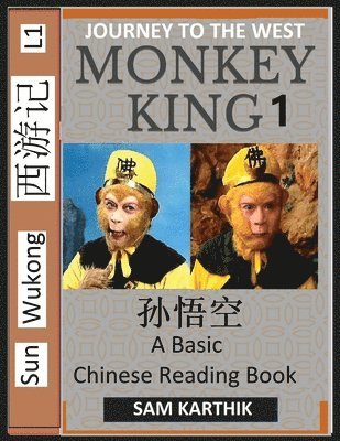 bokomslag Monkey King (Part 1) - A Basic Chinese Reading Book (Simplified Characters), Folk Story of Sun Wukong from the Novel Journey to the West, Self-Learn Reading Mandarin Chinese