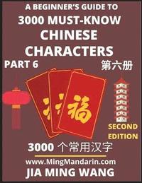 bokomslag 3000 Must-know Chinese Characters (Part 6) -English, Pinyin, Simplified Chinese Characters, Self-learn Mandarin Chinese Language Reading, Suitable for HSK All Levels, Second Edition