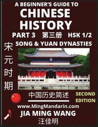 bokomslag Beginner's Guide to Chinese History (Part 3) - Self-learn Mandarin Chinese Language and Culture, Easy Lessons, Vocabulary, Words, Phrases, Idioms, Pinyin, English, Simplified Characters, HSK All Le...