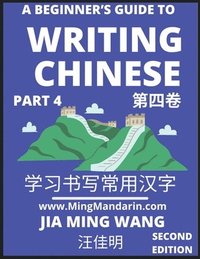 bokomslag A Beginner's Guide To Writing Chinese (Part 4)