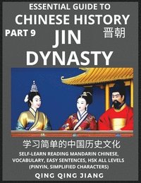 bokomslag Essential Guide to Chinese History (Part 9)- Jin Dynasty, Large Print Edition, Self-Learn Reading Mandarin Chinese, Vocabulary, Phrases, Idioms, Easy Sentences, HSK All Levels, Pinyin, English,