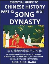 bokomslag Essential Guide to Chinese History (Part 12)- Song Dynasty, Large Print Edition, Self-Learn Reading Mandarin Chinese, Vocabulary, Phrases, Idioms, Easy Sentences, HSK All Levels, Pinyin, English,