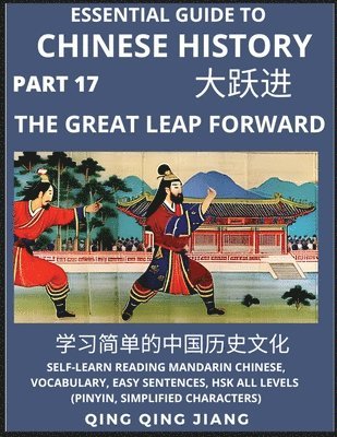 Qing Qing Jiang - Essential Guide to Chinese History (Part 17)- The Great Leap Forward, Large Print Edition, Self-Learn Reading Mandarin Chinese, Vocabulary, Phrases, Idioms, Easy Sentences, HSK All Levels, Pinyin, English, Simplified Characters, Häftad