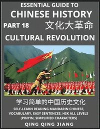 bokomslag Essential Guide to Chinese History (Part 18)- The Cultural Revolution, Large Print Edition, Self-Learn Reading Mandarin Chinese, Vocabulary, Phrases, Idioms, Easy Sentences, HSK All Levels, Pinyin,