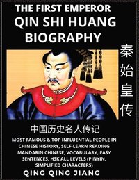 bokomslag Qin Shi Huang Biography - Most Famous & Top Influential People in Chinese History, Self-Learn Reading Mandarin Chinese, Vocabulary, Easy Sentences, HSK All Levels (Pinyin, Simplified Characters)