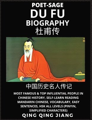 Du Fu Biography - Poet-Sage, Most Famous & Top Influential People in Chinese History, Self-Learn Reading Mandarin Chinese, Vocabulary, Easy Sentences, HSK All Levels (Pinyin, Simplified Characters) 1