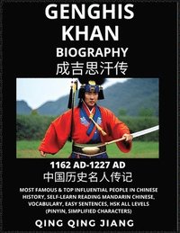 bokomslag Genghis Khan Biography - Most Famous & Top Influential People in History, Self-Learn Reading Mandarin Chinese, Vocabulary, Easy Sentences, HSK All Levels (Pinyin, Simplified Characters)