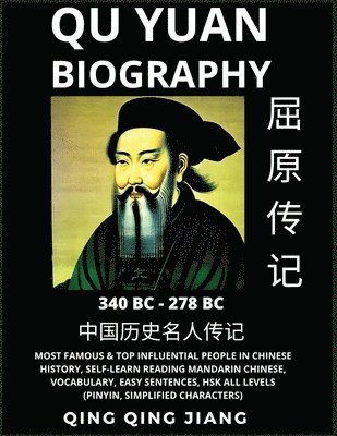 bokomslag Qu Yuan Biography - Warring States Poet, Most Famous & Top Influential People in History, Self-Learn Reading Mandarin Chinese, Vocabulary, Easy Sentences, HSK All Levels, Pinyin, Simplified Characters