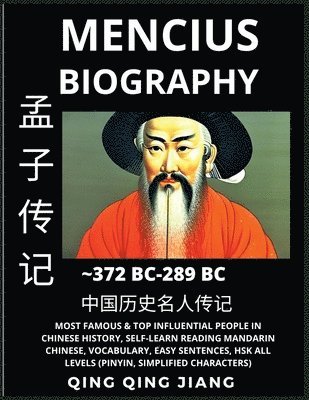 Qing Qing Jiang - Mencius Biography - Chinese Philosopher & Thinker, Most Famous & Top Influential People in History, Self-Learn Reading Mandarin Chinese, Vocabulary, Easy Sentences, HSK All Levels, Pinyin, English, Häftad