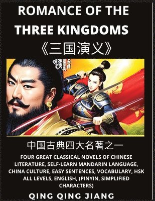 bokomslag Romance of the Three Kingdoms - Four Great Classical Novels of Chinese literature, Self-Learn Mandarin, China Culture, Easy Sentences, Vocabulary, HSK All Levels, English, Pinyin, Simplified Charac...