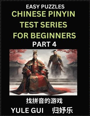 bokomslag Chinese Pinyin Test Series for Beginners (Part 4) - Test Your Simplified Mandarin Chinese Character Reading Skills with Simple Puzzles