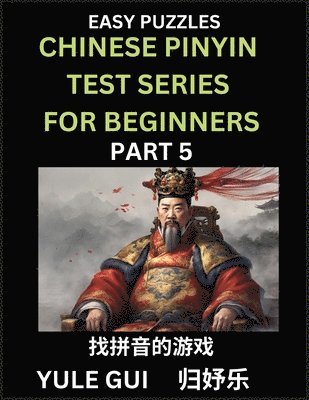 bokomslag Chinese Pinyin Test Series for Beginners (Part 5) - Test Your Simplified Mandarin Chinese Character Reading Skills with Simple Puzzles