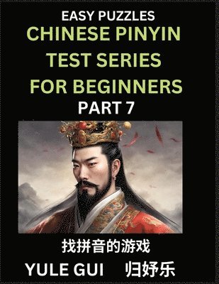 bokomslag Chinese Pinyin Test Series for Beginners (Part 7) - Test Your Simplified Mandarin Chinese Character Reading Skills with Simple Puzzles